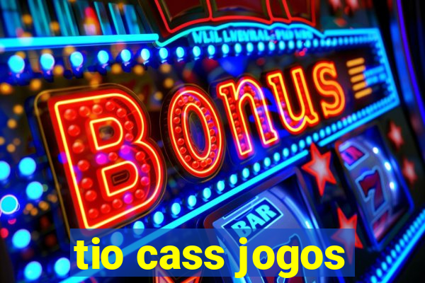 tio cass jogos